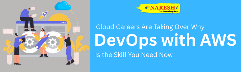 Illustration of people working on cloud-based gears and coding elements, promoting "DevOps with AWS" as a key cloud career skill, with Naresh i Technologies branding on a bright blue background.