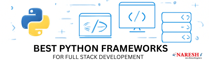 Naresh i Technologies banner displaying Best Python Frameworks for Full Stack Development, featuring Python logo, code snippets, computer screen, and server icons.