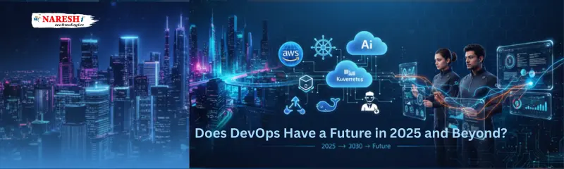 DevOps Future 2025 and Beyond — AI, AWS, Kubernetes, and automation shaping next-gen DevOps careers at Naresh i Technologies.