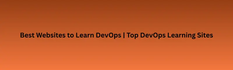 Best websites to learn DevOps top DevOps learning sites