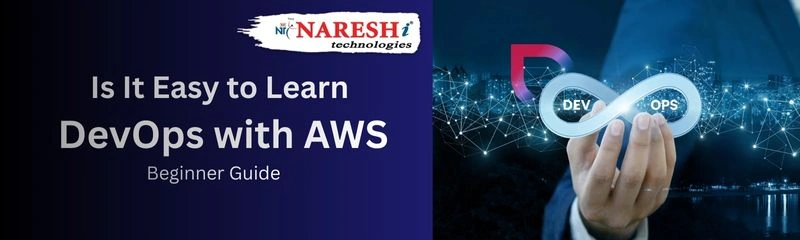Is It Easy to Learn DevOps with AWS? Beginner Guide