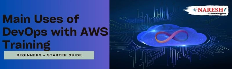 Main Uses of DevOps with AWS Training Explained