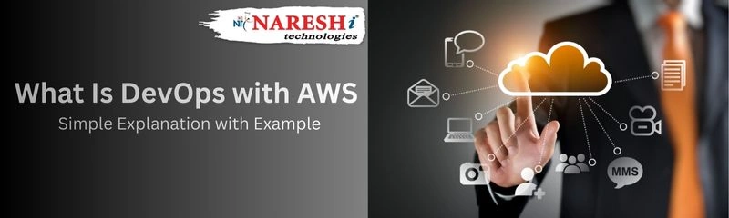 What Is DevOps with AWS? Simple Explanation with Example