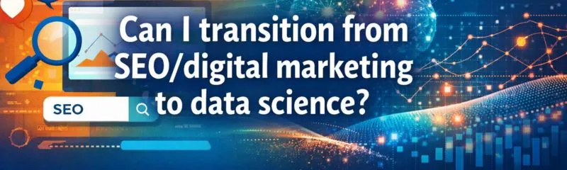 Banner showing the transition from SEO and digital marketing to data science with marketing icons on one side and data analytics visuals on the other.