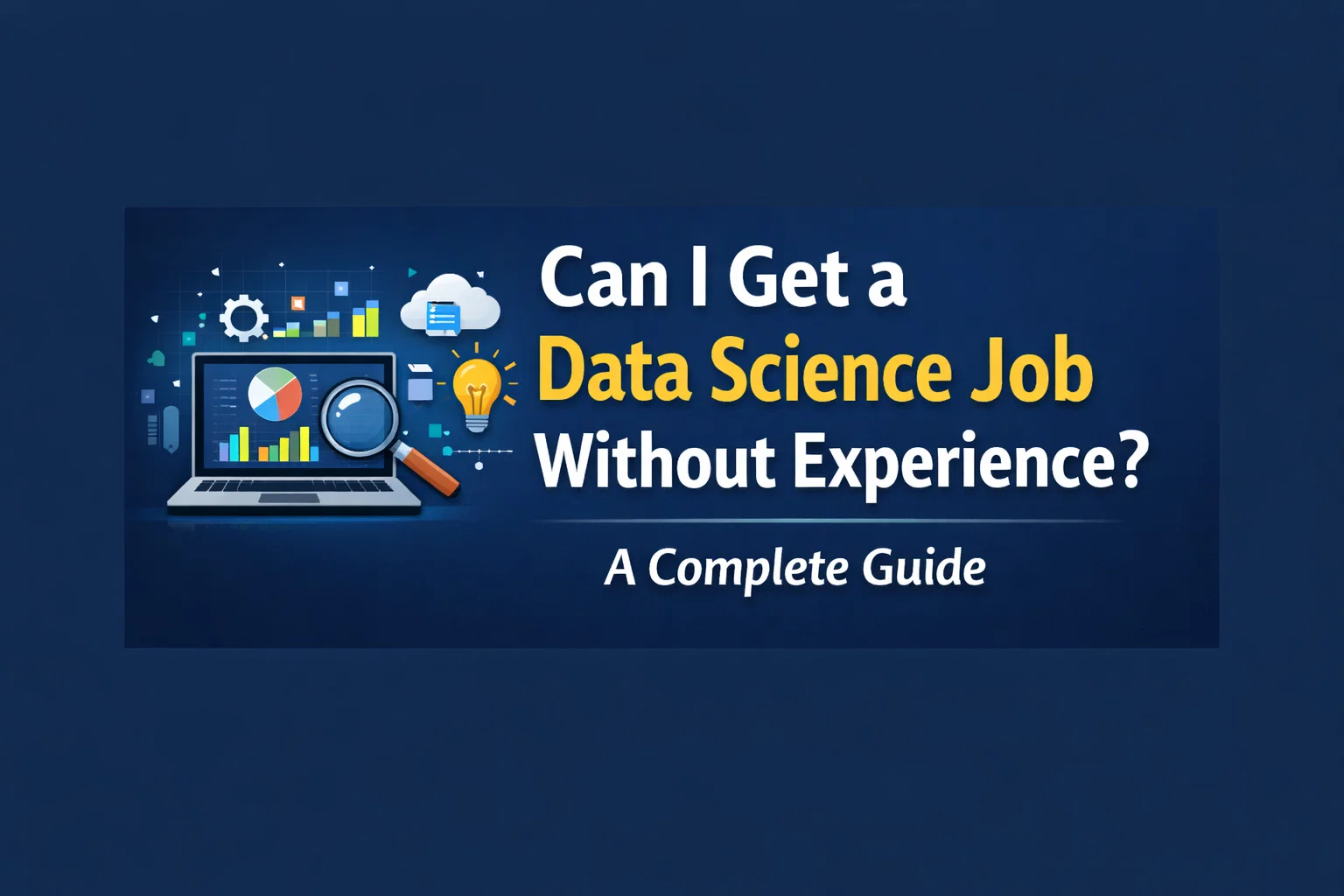 Banner showing “Can I Get a Data Science Job Without Experience? A Complete Guide” text.