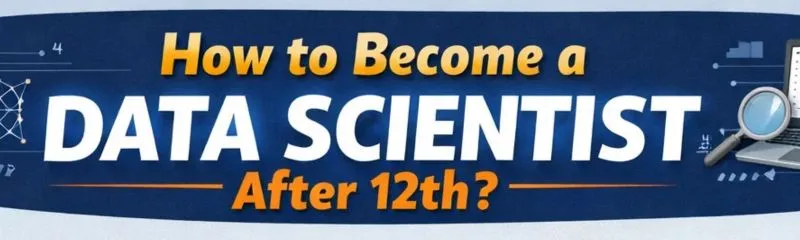 Banner image displaying the title “How to Become a Data Scientist After 12th” representing a career roadmap in data science.