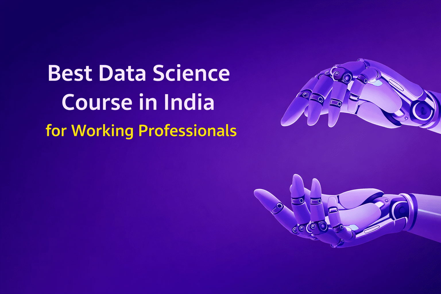 Best Data Science Course in India for Working Professionals