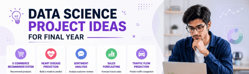Data Science Project Ideas for Final Year Students 2026