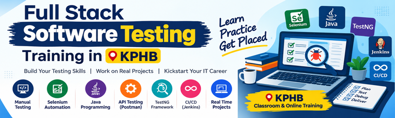 Full Stack Software Testing Training in KPHB with Selenium, Java, Manual Testing, API Testing, TestNG, Jenkins, and CI/CD.