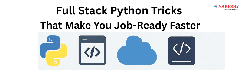 Naresh i Technologies banner showcasing Full Stack Python Tricks to help students become job-ready faster, featuring Python logo, coding, cloud, and development icons.