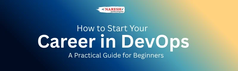 How to Start Your Career in DevOps A Practical Guide for Beginners at Naresh IT