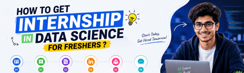 Data Science Internship Guide for Freshers in 2026