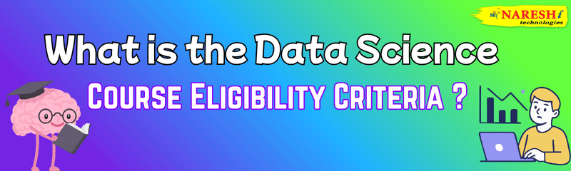 Data Science Course Eligibility Criteria Guide